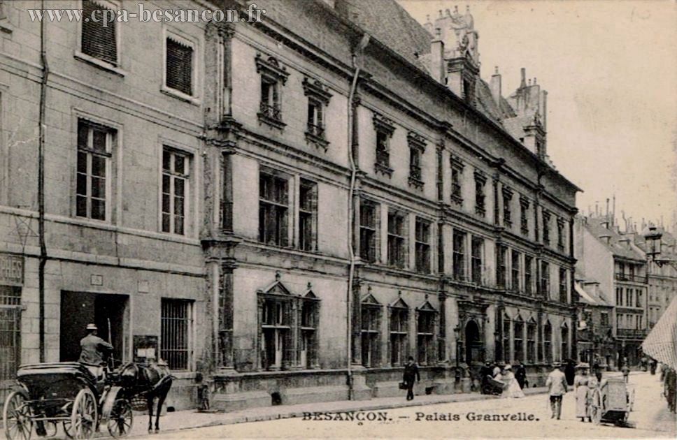 BESANÇON. - Palais Granvelle.